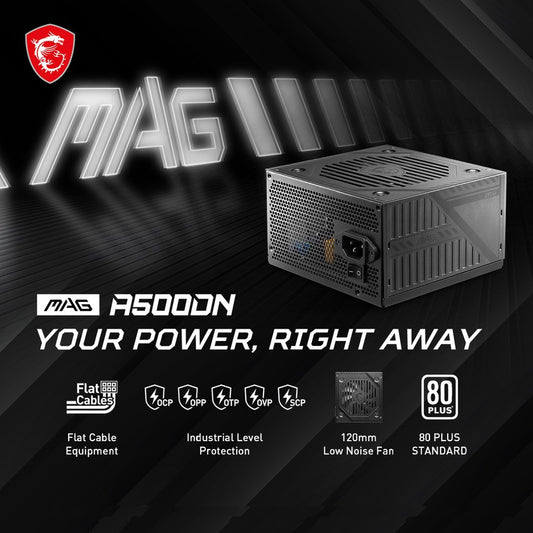 MSI MAG A500DN POWER SUPPLY 500W 80 PLUS, 120mm Fan , Industrial Level Protection With OCP, OVP, OPP, SCP , Active PFC Design , Flat Cable Equipment – BLACK